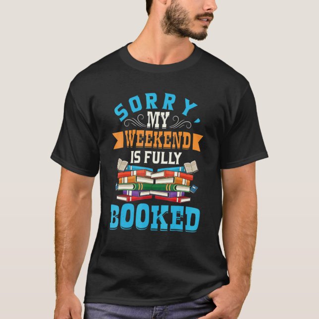 T-shirt Désolé Mon Week-End Est Entièrement Réservé (Devant)
