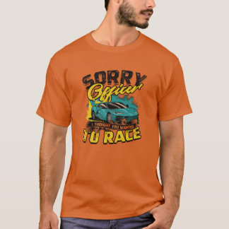 T-shirt Désolé, monsieur l'agent, je pensais que vous voul
