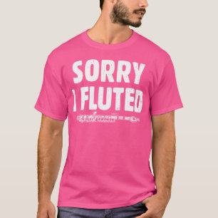 T-shirt Désolé, Musique Flûtist Funny Flute Musi