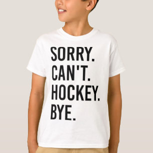 T-shirt Désolé ne peut pas hockey au revoir joueur de hock