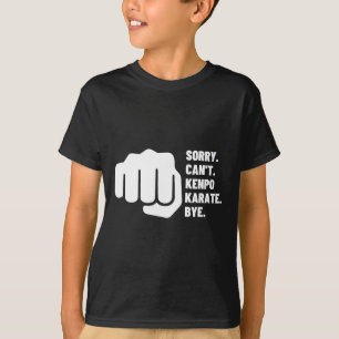 T-shirt Désolé ne peut pas Kenpo Karate Bye Funny American
