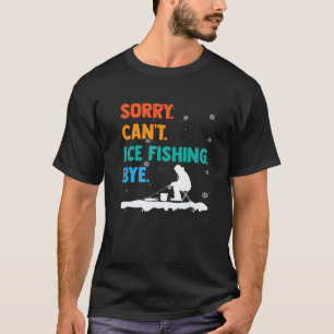 T-shirt Désolé ne peut pas la pêche de glace au doré Funny