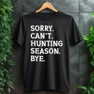 T-shirt Désolé ne peut pas la saison de chasse au bip Chas