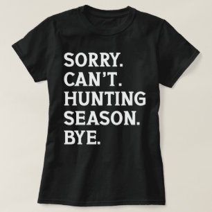 T-shirt Désolé ne peut pas la saison de chasse au bip Chas