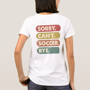 T-shirt Désolé ne peut pas le maillot de football