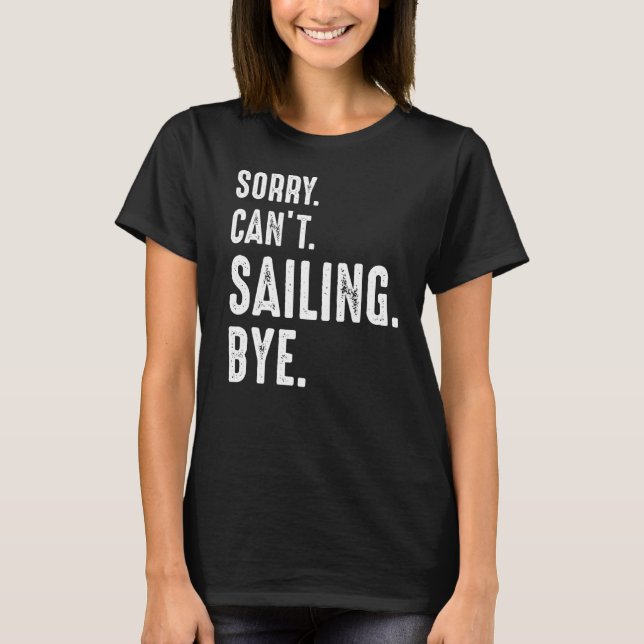 T-shirt Désolé ne peut pas naviguer avant la navigation (Devant)