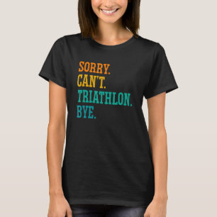 T-shirt Désolé ne peut pas triathlon avant de courir Sport