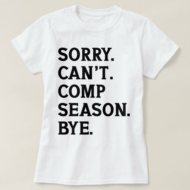 T-shirt Désolé ne peut pas venir saison Bye Cheer Dancing  (Design devant)