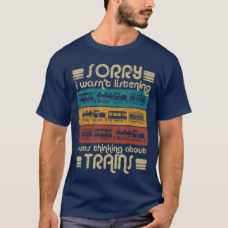 T-shirt Désolé N'écoutait Pasrains Drôle Hommes De Locomot
