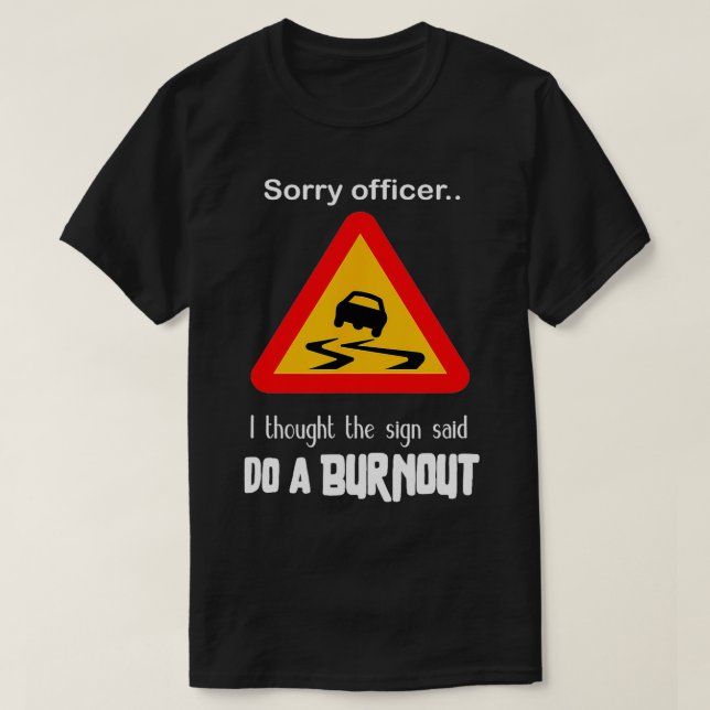 T-shirt Désolé Officier Je Pensais que le panneau dit Fair (Design devant)