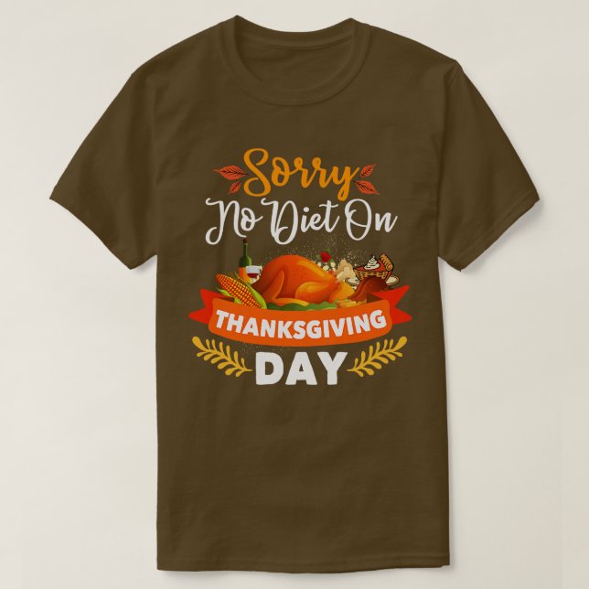 T-shirt Désolé Pas De Régime Le Jour De L'Action De Grâce (Design devant)