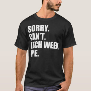 T-shirt Désolé, pas de tech cette semaine, au revoir Théât