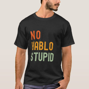 T-shirt Désolé Pas Hablo Citation Espagnole Stupide