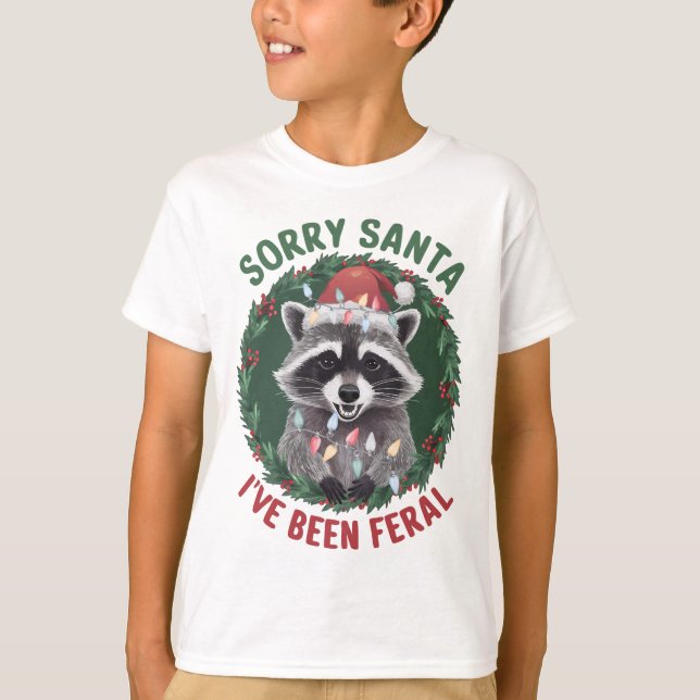T-shirt Désolé Père Noël J'ai été feral Funny Christmas (Devant)