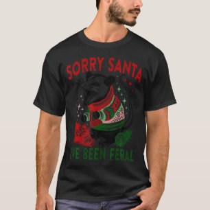T-shirt Désolé Père Noël J'Ai Été Feral Funny Feral Opossu