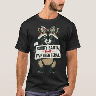 T-shirt Désolé Père Noël j'ai été sauvage Mème de raton la