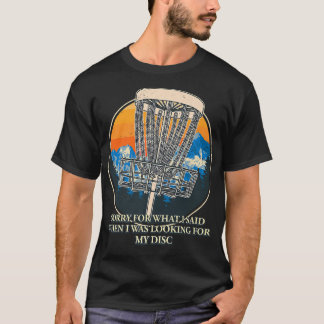 T-shirt Désolé pour ce que j'ai dit Disc Golf Friends Golf
