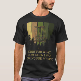 T-shirt Désolé pour ce que j'ai dit Disc Golf Friends Golf