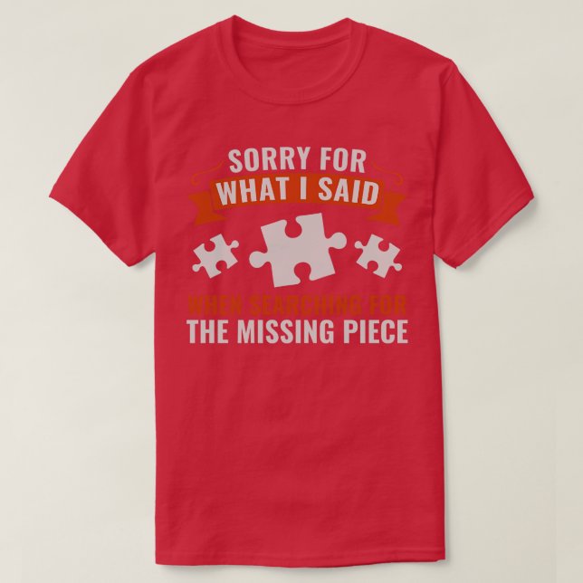 T-shirt Désolé Pour Ce Que J'Ai Dit Drôle Puzzle (Design devant)