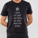T-shirt Désolé pour ce que j'ai dit drôle VTT T-Shir<br><div class="desc">Vous aimez le VTT ? Est-ce que ça fait ressortir le meilleur en vous ? Si vous avez répondu non, ce t-shirt drôle est parfait pour vous. "Désolé pour ce que j'ai dit pendant que nous étions VTT" est une façon amusante d'express que vous aimeriez aimer le VTT, mais vous...</div>