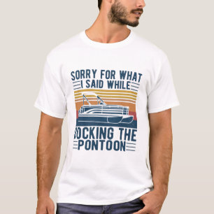 T-shirt Désolé pour ce que j'ai dit en accostant le bateau