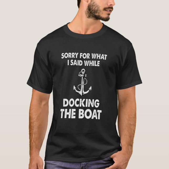 T-shirt Désolé Pour Ce Que J'Ai Dit Lors De L'Amarrage Du  (Devant)