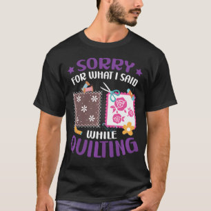 T-shirt Désolé pour ce que j'ai dit pendant la découpe du 