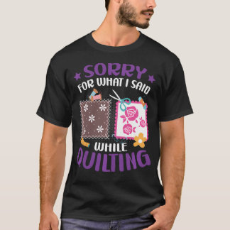 T-shirt Désolé pour ce que j'ai dit pendant la découpe du