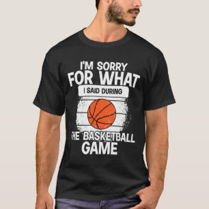 T-shirt Désolé pour ce que j'ai dit pendant le match de ba