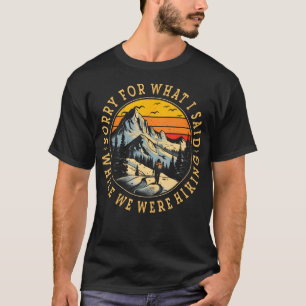 T-shirt Désolé Pour Ce Que J'Ai Dit Pendant Que Nous Étion