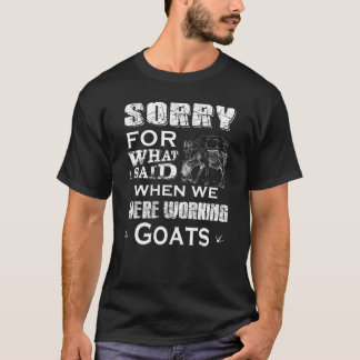 T-shirt Désolé pour ce que j'ai dit quand nous travaillion