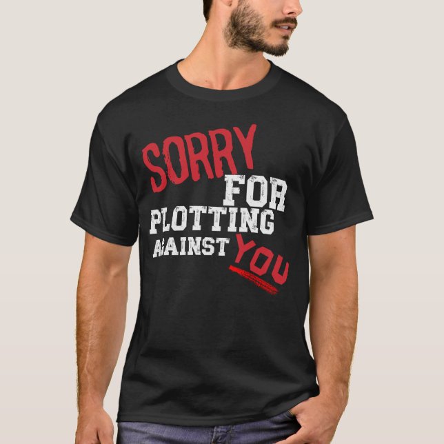 T-SHIRT DÉSOLÉ POUR LE PLOT CONTRE VOUS AMUSANT SARCASTIQU (Devant)