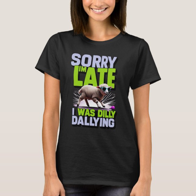 T-shirt Désolé pour le retard, j'ai lambiné (Devant)
