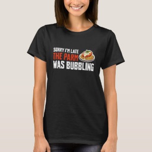 T-shirt Désolé pour le retard Le Parm était formidable Chi