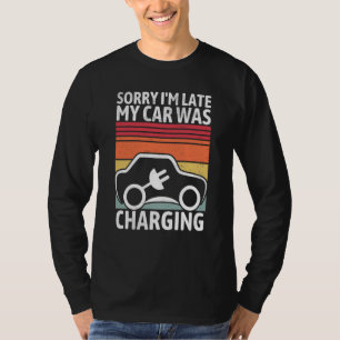 T-shirt Désolé pour le retard Ma voiture était en charge p