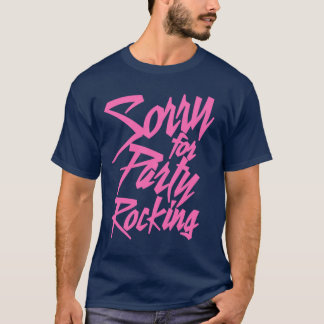 T-shirt Désolé pour le rock de fête rose rétro