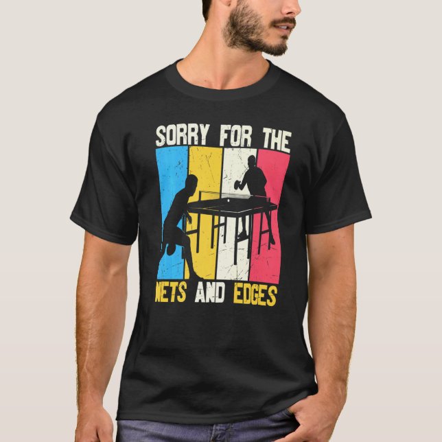T-shirt Désolé Pour Le Tennis De Table Nets And Edges (Devant)