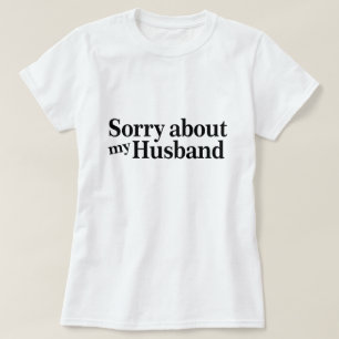 T-shirt Désolé pour mon mari