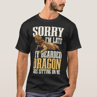 T-shirt Désolé pour mon retard, mon dragon barbu était ass