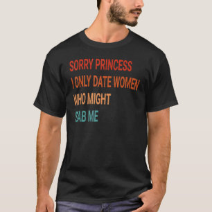T-shirt Désolé Princesse Je Ne Date Que Pour Les Femmes Qu