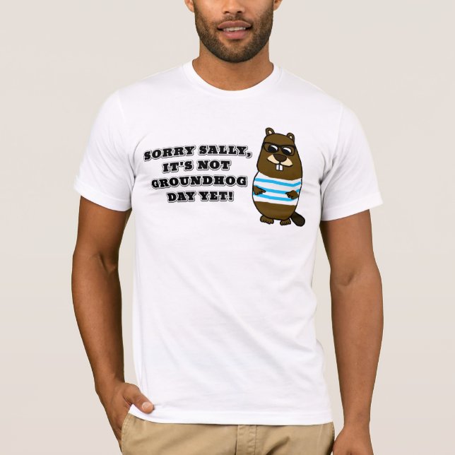 T-shirt Désolé Sally, ce n'est pas la Journée de la Marmot (Devant)