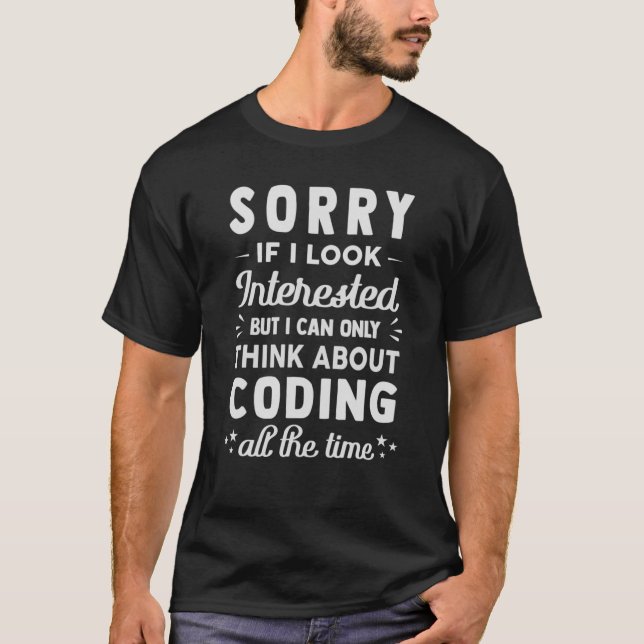 T-shirt Désolé Si J'Ai L'Air Intéressé - Pensez À Coder Fu (Devant)