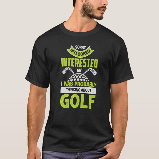 T-shirt Désolé Si J'Avais L'Air Intéressé Je Pensais À (Devant)