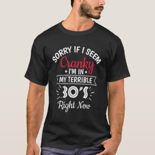 T-shirt Désolé si je suis crétin, je suis dans mes 30 terr