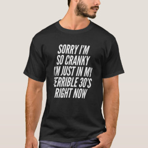 T-shirt Désolé si je suis crétin, je suis dans mes 30 terr