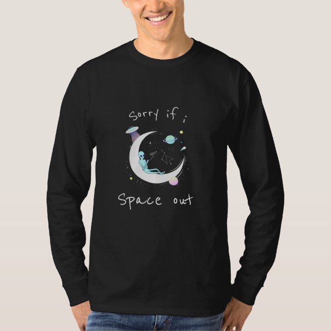 T-shirt Désolé Si J'Espace Un Alien (Devant)