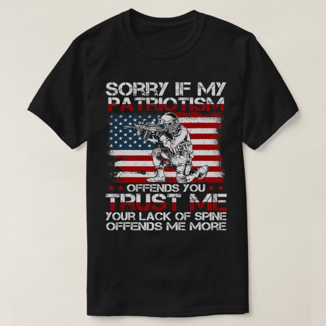 T-shirt Désolé Si Mon Patriotisme Vous Offense, Patriotiqu (Design devant)