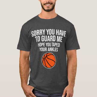 T-shirt Désolé, Vous Devez Me Garder Drôle Basketball Dit