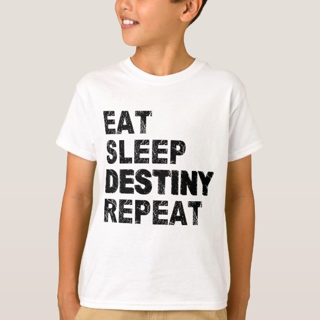 T-shirt Destin du sommeil de l'alimentation Répéter (Devant)