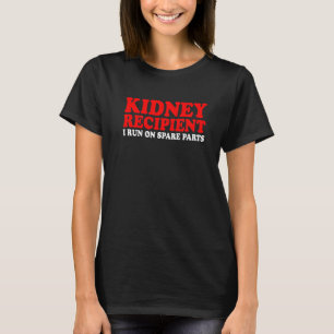 T-shirt Destinataire De Kidney Je Fonctionne Sur Pièces De